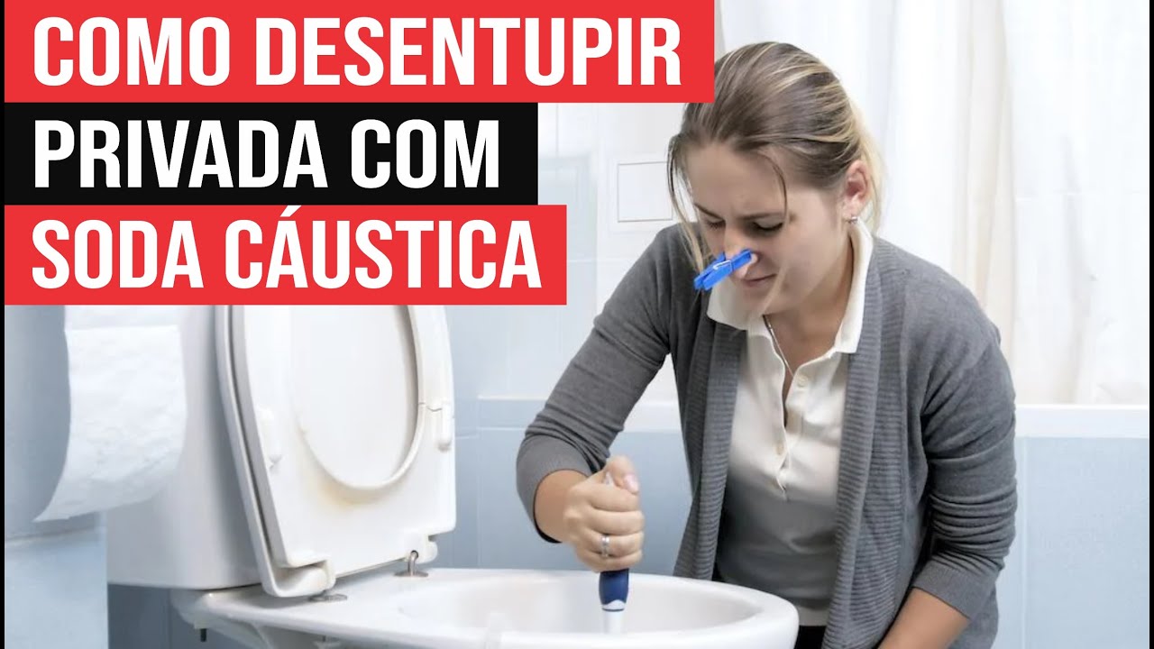 Como Desentupir Vaso Sanitário com Soda Cáustica